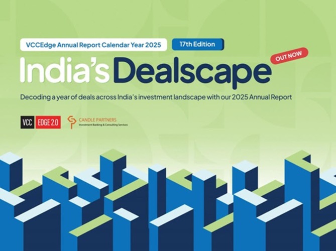 Inside India’s Private Markets: VCCEdge and Candle Partners Release the 17th Edition of India’s Dealscape, Annual Deals Report 2025