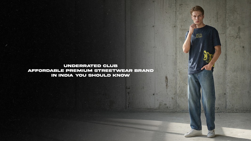 Underrated club: Affordable premium Streetwear Brand in India You Should Know